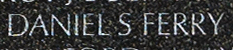 Engraving on The Wall of the name of Private First Class Daniel Samuel Ferry